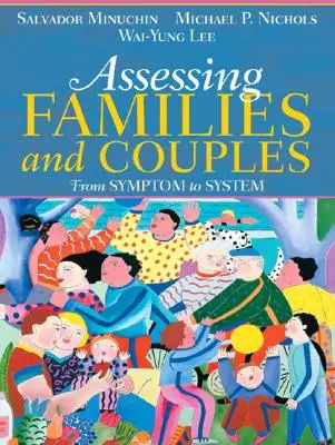 Hodnotenie rodín a párov: Od symptómu k systému - Assessing Families and Couples: From Symptom to System