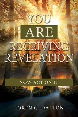 Dostávaš zjavenie, teraz podľa neho konaj! - You Are Receiving Revelation, Now Act on It!