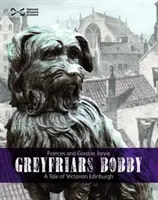 Greyfriars Bobby - príbeh o viktoriánskom Edinburghu - Greyfriars Bobby - A Tale of Victorian Edinburgh