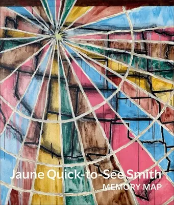 Jaune Quick-To-See Smith: Pamäťová mapa - Jaune Quick-To-See Smith: Memory Map