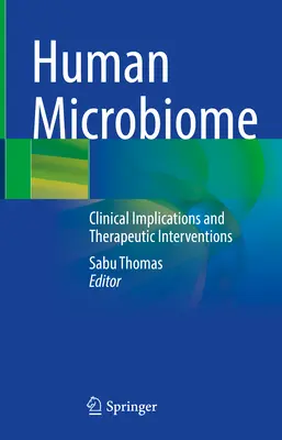 Ľudský mikrobióm: Klinické dôsledky a terapeutické intervencie - Human Microbiome: Clinical Implications and Therapeutic Interventions
