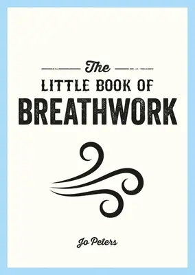 Malá kniha o práci s dychom - The Little Book of Breathwork