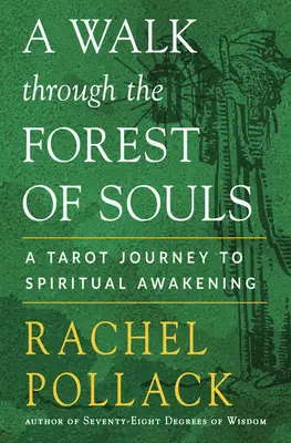 Prechádzka lesom duší: Cesta tarotom k duchovnému prebudeniu (A Tarot Journey to Spiritual Awakening) - A Walk Through the Forest of Souls: A Tarot Journey to Spiritual Awakening
