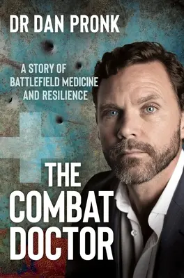Bojový lekár: Príbeh medicíny na bojisku a odolnosti - The Combat Doctor: A Story of Battlefield Medicine and Resilience