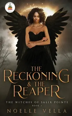 The Witches of Salix Pointe 3: The Reckoning & The Reaper (Čarodejnice zo Salix Pointe 3: Zúčtovanie a smrtka): The Reckoning & The Reaper - The Witches of Salix Pointe 3: The Reckoning & The Reaper: The Reckoning & The Reaper