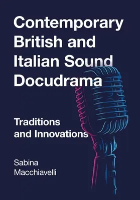 Súčasná britská a talianska zvuková dokudráma: Tradície a inovácie - Contemporary British and Italian Sound Docudrama: Traditions and Innovations