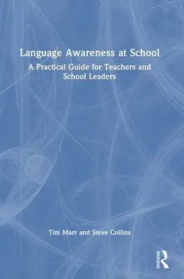 Jazykové povedomie v škole: Praktická príručka pre učiteľov a vedúcich pracovníkov škôl - Language Awareness at School: A Practical Guide for Teachers and School Leaders