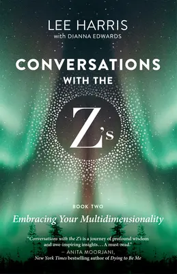 Prebuďte svoju multidimenzionálnu dušu: Rozhovory so Z-kami, kniha druhá - Awaken Your Multidimensional Soul: Conversations with the Z'S, Book Two
