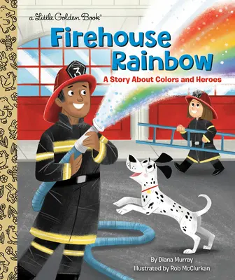 Firehouse Rainbow: Príbeh o farbách a hrdinoch - Firehouse Rainbow: A Story about Colors and Heroes