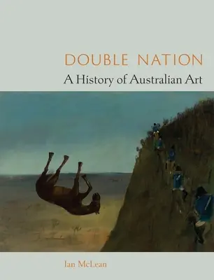 Double Nation: História austrálskeho umenia - Double Nation: A History of Australian Art