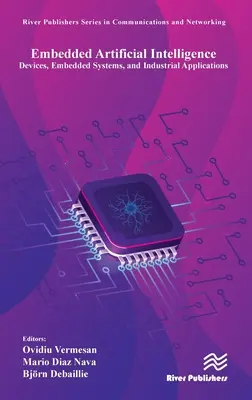 Zabudovaná umelá inteligencia: Zariadenia, vstavané systémy a priemyselné aplikácie - Embedded Artificial Intelligence: Devices, Embedded Systems, and Industrial Applications
