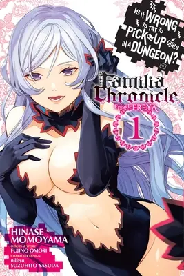 Je zlé snažiť sa zbaliť dievčatá v žalári? Familia Chronicle Episode Freya, Vol. 1 (Manga) - Is It Wrong to Try to Pick Up Girls in a Dungeon? Familia Chronicle Episode Freya, Vol. 1 (Manga)