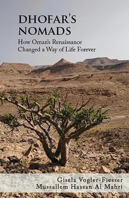 Kočovníci z Dhofaru: Ako ománska renesancia navždy zmenila spôsob života - Dhofar's Nomads: How Oman's Renaissance Changed a Way of Life Forever