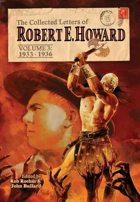 Zbierka listov Roberta E. Howarda, zväzok 3 - The Collected Letters of Robert E. Howard, Volume 3