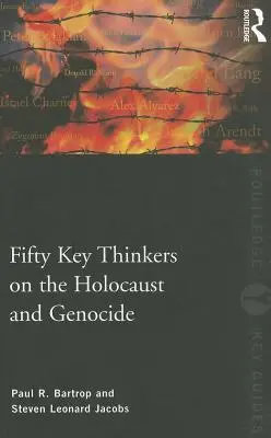 Päťdesiat kľúčových mysliteľov o holokauste a genocíde - Fifty Key Thinkers on the Holocaust and Genocide