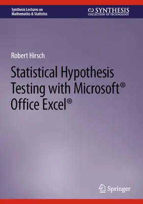 Štatistické testovanie hypotéz s programom Microsoft (R) Office Excel (R) - Statistical Hypothesis Testing with Microsoft (R) Office Excel (R)