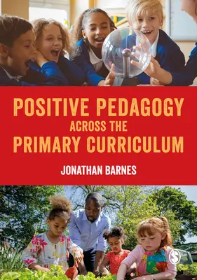 Pozitívna pedagogika v rámci primárneho kurikula - Positive Pedagogy across the Primary Curriculum