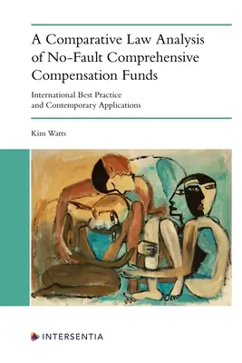 Komparatívnoprávna analýza fondov komplexného odškodnenia bez zavinenia: Medzinárodné osvedčené postupy a súčasné aplikácie - A Comparative Law Analysis of No-Fault Comprehensive Compensation Funds: International Best Practice and Contemporary Applications