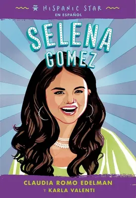 Hispánska hviezda En Espaol: Selena Gomez - Hispanic Star En Espaol: Selena Gomez