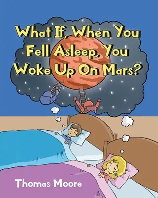 Čo keby ste sa, keď ste zaspali, zobudili na Marse? - What If, When You Fell Asleep, You Woke Up On Mars?