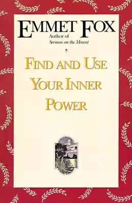 Nájdite a využívajte svoju vnútornú silu - Find and Use Your Inner Power