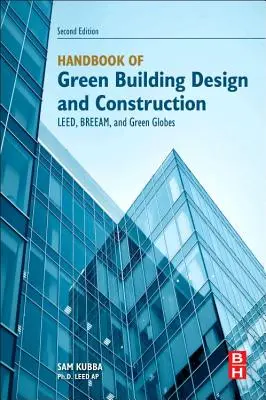 Príručka navrhovania a výstavby ekologických budov: Leed, Breeam a zelené glóbusy - Handbook of Green Building Design and Construction: Leed, Breeam, and Green Globes