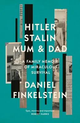 Hitler, Stalin, mama a otec - Rodinné memoáre o zázračnom prežití - Hitler, Stalin, Mum and Dad - A Family Memoir of Miraculous Survival