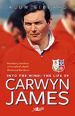 Do vetra - Život Carwyna Jamesa - Into the Wind - The Life of Carwyn James