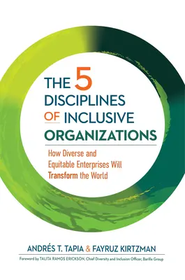 5 disciplín inkluzívnych organizácií: Ako rôznorodé a spravodlivé podniky zmenia svet - The 5 Disciplines of Inclusive Organizations: How Diverse and Equitable Enterprises Will Transform the World
