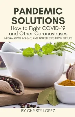 Pandemické riešenia: Ako bojovať proti COVID- 19 a iným koronavírusom - Pandemic Solutions: How to Fight COVID- 19 and Other Coronaviruses