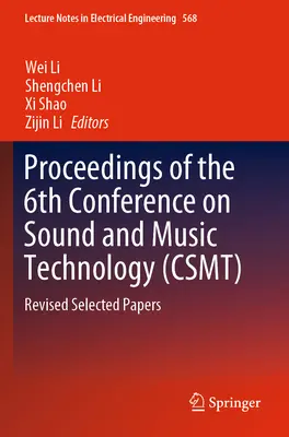 Zborník príspevkov zo 6. konferencie o zvukových a hudobných technológiách (Csmt): Revidované vybrané príspevky - Proceedings of the 6th Conference on Sound and Music Technology (Csmt): Revised Selected Papers