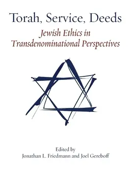 Tóra, služba, skutky: Židovská etika v transdenominačných perspektívach - Torah, Service, Deeds: Jewish Ethics in Transdenominational Perspectives