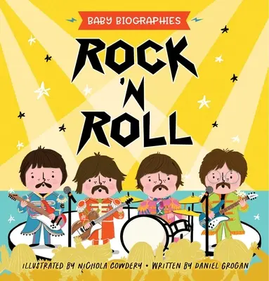 Rock 'n' Roll - detské biografie: Detský úvod do 24 najväčších rockových kapiel všetkých čias! - Rock 'n' Roll - Baby Biographies: A Baby's Introduction to the 24 Greatest Rock Bands of All Time!