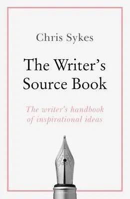 Zdrojová kniha spisovateľa: Inšpiratívne nápady pre vaše tvorivé písanie - The Writer's Source Book: Inspirational Ideas for Your Creative Writing