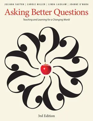 Klásť lepšie otázky: Vyučovanie a učenie pre meniaci sa svet - Asking Better Questions: Teaching and Learning for a Changing World