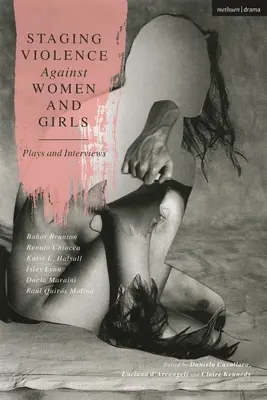 Inscenovanie násilia páchaného na ženách a dievčatách: Hry a rozhovory - Staging Violence Against Women and Girls: Plays and Interviews