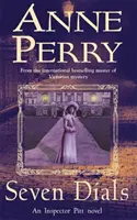 Sedem ciferníkov (Záhada Thomasa Pitta, kniha 23) - strhujúca cesta do temného podhubia viktoriánskej spoločnosti - Seven Dials (Thomas Pitt Mystery, Book 23) - A gripping journey into the dark underbelly of Victorian society