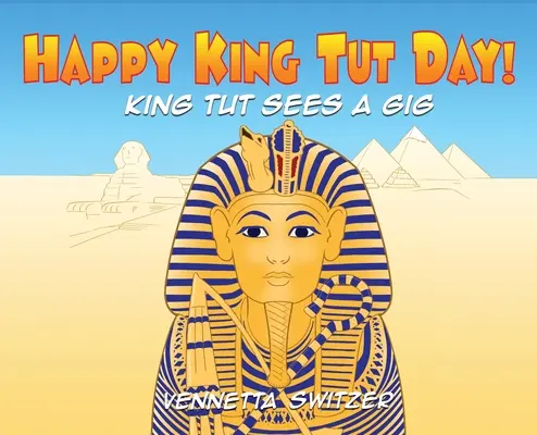 Šťastný deň kráľa Tuta! - Happy King Tut Day!