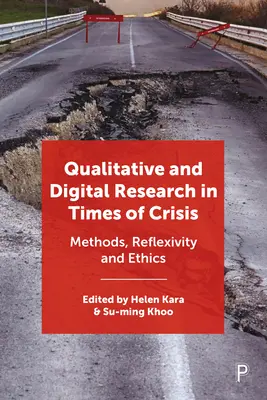 Kvalitatívny a digitálny výskum v čase krízy: Metódy, reflexivita a etika - Qualitative and Digital Research in Times of Crisis: Methods, Reflexivity, and Ethics