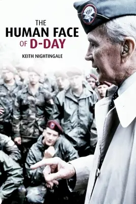 Ľudská tvár dňa D: Prechádzka po bojiskách Normandie: Eseje, úvahy a rozhovory s veteránmi najdlhšieho dňa - The Human Face of D-Day: Walking the Battlefields of Normandy: Essays, Reflections, and Conversations with Veterans of the Longest Day