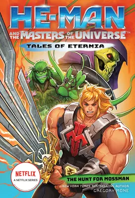He-Man a majstri vesmíru: Hunt for Moss Man (Tales of Eternia Book 1) - He-Man and the Masters of the Universe: The Hunt for Moss Man (Tales of Eternia Book 1)