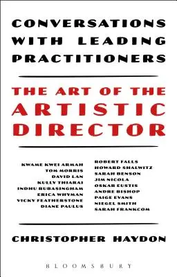 Umenie umeleckého riaditeľa: Rozhovory s poprednými odborníkmi z praxe - The Art of the Artistic Director: Conversations with Leading Practitioners