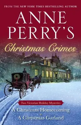 Vianočné zločiny Anne Perryovej: Dve viktoriánske sviatočné záhady: Vianočný návrat domov a vianočný veniec - Anne Perry's Christmas Crimes: Two Victorian Holiday Mysteries: A Christmas Homecoming and a Christmas Garland
