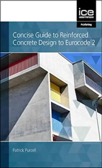 Stručný sprievodca navrhovaním železobetónových konštrukcií podľa Eurokódu 2 - Concise Guide to Reinforced Concrete Design to Eurocode 2
