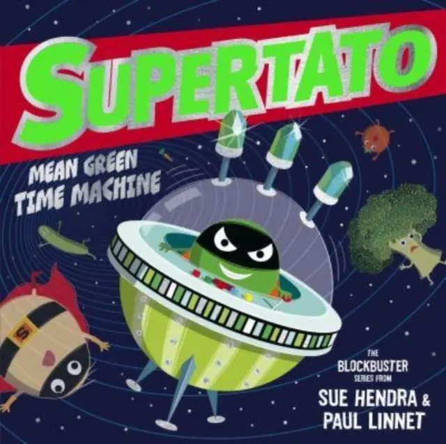 Supertato: Zlý zelený stroj času - úplne nové dobrodružstvo v sérii trhákov! - Supertato: Mean Green Time Machine - A brand-new adventure in the blockbuster series!