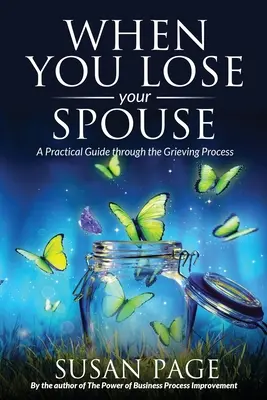 Keď stratíte manžela/manželku: Praktický sprievodca procesom smútenia - When You Lose Your Spouse: A Practical Guide through the Grieving Process