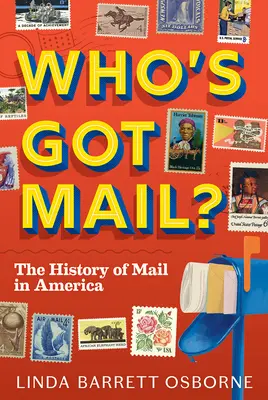 Kto má poštu? História pošty v Amerike - Who's Got Mail?: The History of Mail in America