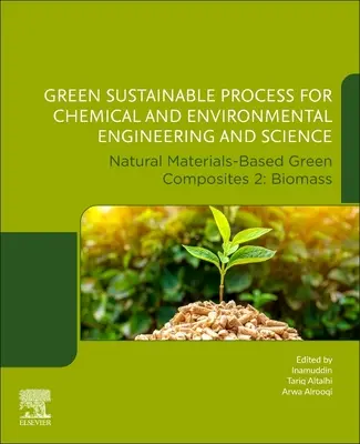 Zelený udržateľný proces pre chemické a environmentálne inžinierstvo a vedu: Zelené kompozity na báze prírodných materiálov 2: Biomasa - Green Sustainable Process for Chemical and Environmental Engineering and Science: Natural Materials-Based Green Composites 2: Biomass