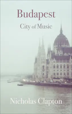 Budapešť: Mesto hudby - Budapest: City of Music