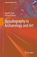 Metalografia v archeológii a umení - Metallography in Archaeology and Art